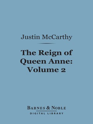 cover image of The Reign of Queen Anne, Volume 2 (Barnes & Noble Digital Library)
